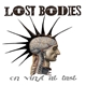 Lost Bodies - On Vinyl At Last